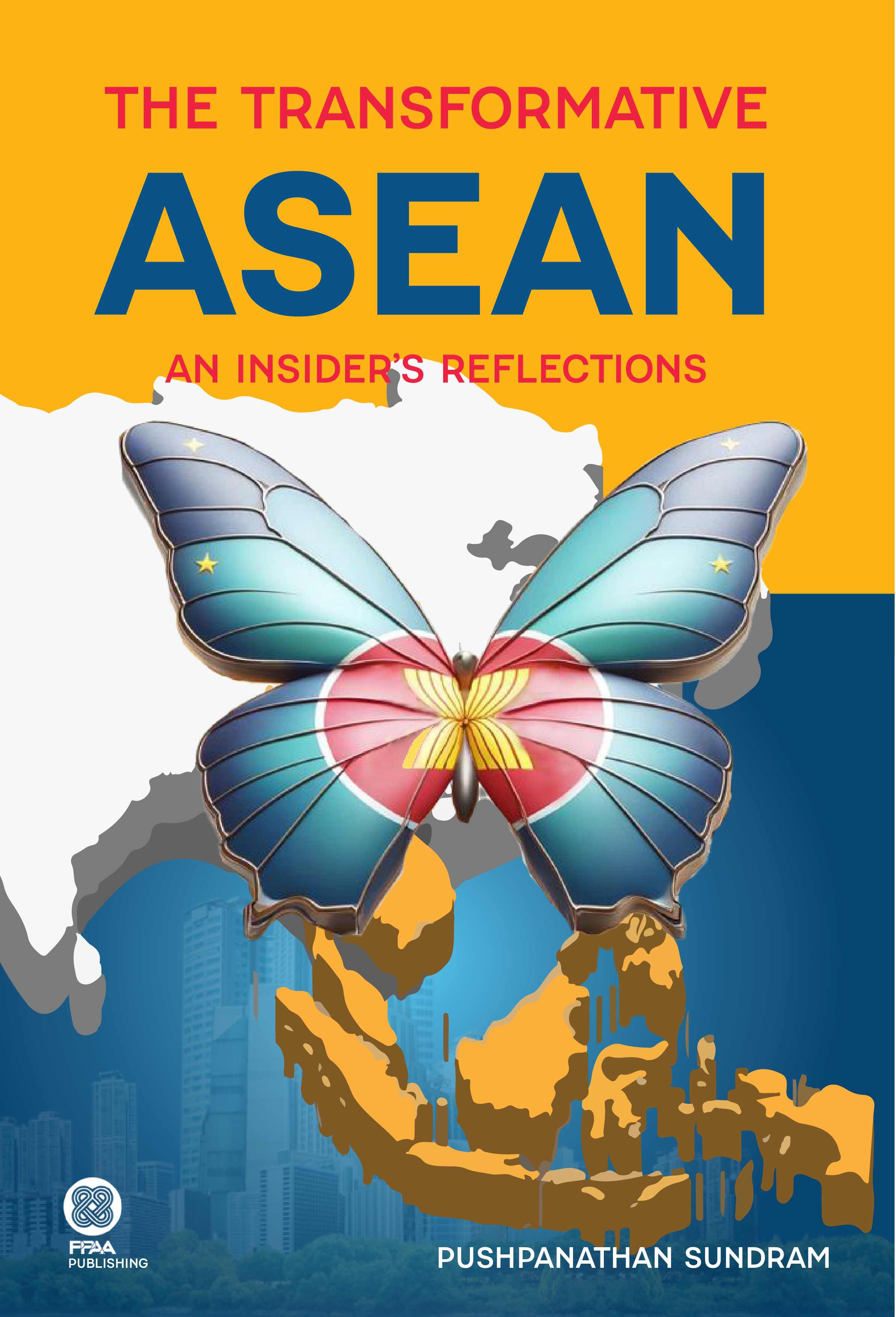 The Transformative ASEAN: An Insider's Reflections - Hard Cover